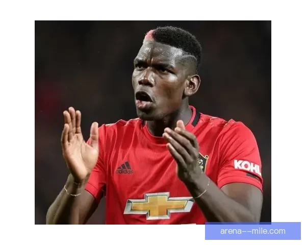 博格巴一亿欧元震撼回归曼联打破纪录引爆足坛转会新时代持续热议