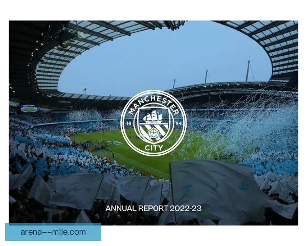 曼城创历史新高最高营收月背后原因及未来发展展望